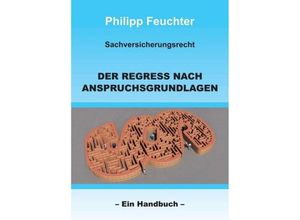 9783743979871 - Sachversicherungsrecht Der Regress nach Anspruchsgrundlagen - Philipp Feuchter Kartoniert (TB)