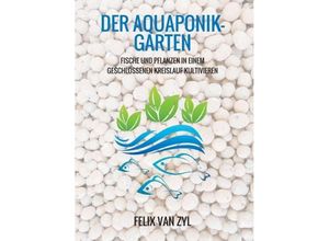 9783743980761 - Der Aquaponik-Garten - Felix Van Zyl Gebunden