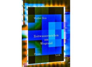 9783743980877 - Zeitwasserzeichen am Wegrand - Walter Zeis Kartoniert (TB)