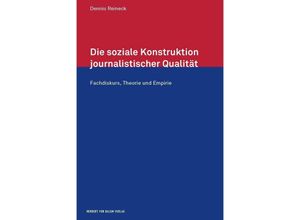 9783744519236 - Die soziale Konstruktion journalistischer Qualität - Dennis Reineck Kartoniert (TB)