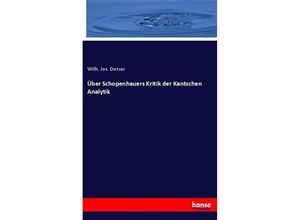 9783744600057 - Über Schopenhauers Kritik der Kantschen Analytik - Wilh Jos Dotzer Kartoniert (TB)