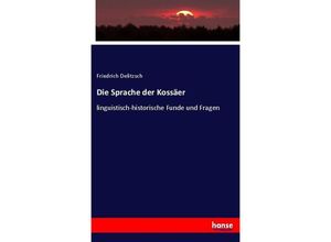 9783744600330 - Die Sprache der Kossäer - Friedrich Delitzsch Kartoniert (TB)