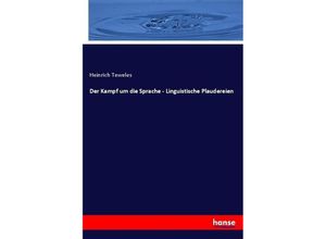 9783744600613 - Der Kampf um die Sprache - Linguistische Plaudereien - Heinrich Teweles Kartoniert (TB)