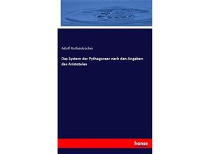 9783744601191 - Das System der Pythagoreer nach den Angaben des Aristoteles - Adolf Rothenbücher Kartoniert (TB)