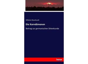 9783744601825 - Die Korndämonen - Wilhelm Mannhardt Kartoniert (TB)