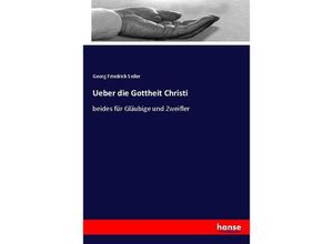 9783744602600 - Ueber die Gottheit Christi - Georg Friedrich Seiler Kartoniert (TB)