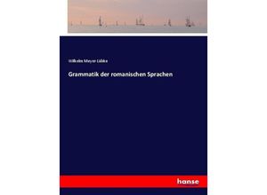 9783744602754 - Grammatik der romanischen Sprachen - Wilhelm Meyer-Lübke Kartoniert (TB)