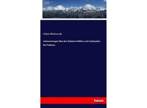 9783744603096 - Untersuchungen über den Diabetes Mellitus nach Exstirpation des Pankreas - Oskar Minkowski Kartoniert (TB)