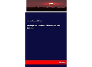 9783744603461 - Beiträge zur Textkritik der Lusiadas des Camões - Karl von Reinhardstöttner Kartoniert (TB)