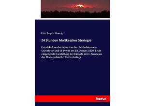 9783744603874 - 24 Stunden Moltkescher Strategie - Fritz August Hoenig Kartoniert (TB)