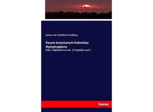 9783744604277 - Fauna insectorum helvetiae Hymenoptera - Anton von Schulthess-Rechberg Kartoniert (TB)