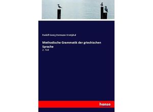 9783744604345 - Methodische Grammatik der griechischen Sprache - Rudolf Georg Hermann Westphal Kartoniert (TB)