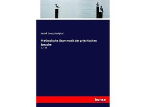 9783744604390 - Methodische Grammatik der griechischen Sprache - Rudolf Georg Westphal Kartoniert (TB)