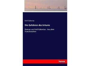 9783744605007 - Die Gefahren des Irrtums - Emil Gaboriau Kartoniert (TB)