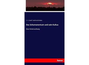 9783744606912 - Das Schamanentum und sein Kultus - V V Radlov Kartoniert (TB)