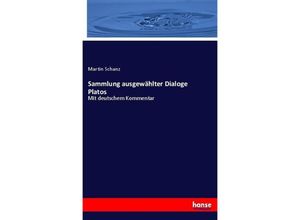 9783744607049 - Sammlung ausgewählter Dialoge Platos - Martin Schanz Kartoniert (TB)