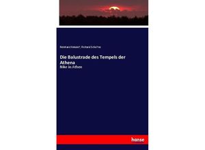 9783744607209 - Die Balustrade des Tempels der Athena - Reinhard Kekule Richard Schone Kartoniert (TB)