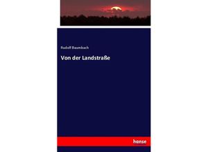 9783744607537 - Von der Landstraße - Rudolf Baumbach Kartoniert (TB)