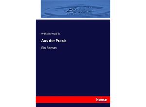 9783744608275 - Aus der Praxis - Wilhelm Walloth Kartoniert (TB)