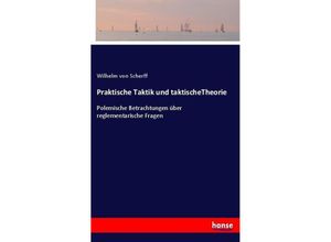 9783744609661 - Praktische Taktik und taktischeTheorie - Wilhelm von Scherff Kartoniert (TB)