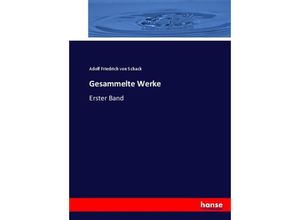 9783744609838 - Gesammelte Werke - Adolf Friedrich von Schack Kartoniert (TB)