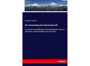 9783744610971 - Die Anwendung der Galvanokaustik - Rudolph Voltolini Kartoniert (TB)