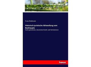 9783744611619 - Historisch-juristische Abhandlung vom Besthaupte - Franz Bodmann Kartoniert (TB)