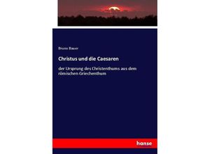 9783744612494 - Christus und die Caesaren - Bruno Bauer Kartoniert (TB)