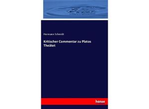 9783744613453 - Kritischer Commentar zu Platos Theätet - Hermann Schmidt Kartoniert (TB)