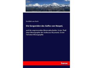 9783744615259 - Die Gorgoniden des Golfes von Neapel - Gottlieb von Koch Kartoniert (TB)