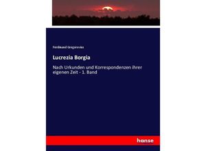 9783744615792 - Lucrezia Borgia - Ferdinand Gregorovius Kartoniert (TB)