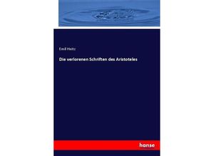 9783744616508 - Die verlorenen Schriften des Aristoteles - Emil Heitz Kartoniert (TB)