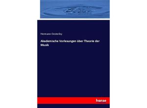 9783744617581 - Akademische Vorlesungen über Theorie der Musik - Hermann Oesterley Kartoniert (TB)