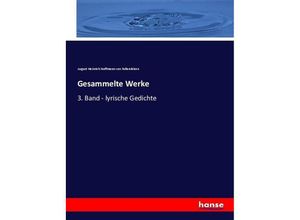 9783744617710 - Gesammelte Werke - August Heinrich Hoffmann Von Fallersleben Kartoniert (TB)