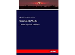 9783744617758 - Gesammelte Werke - August Heinrich Hoffmann Von Fallersleben Kartoniert (TB)