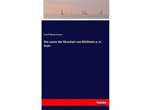 9783744619110 - Die Laute der Mundart von Mülheim a d Ruhr - Emil Maurmann Kartoniert (TB)