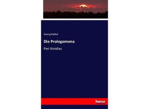 9783744619738 - Die Prolegomena - Georg Kaibel Kartoniert (TB)