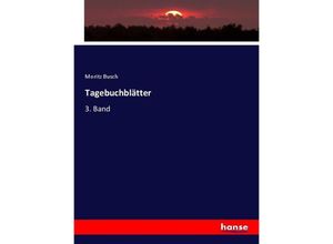 9783744620574 - Tagebuchblätter - Moritz Busch Kartoniert (TB)