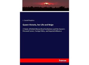 9783744622110 - Queen Victoria her Life and Reign - J Castell Hopkins Kartoniert (TB)