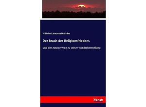 9783744622721 - Der Bruch des Religionsfriedens - Wilhelm Emmanuel von Ketteler Kartoniert (TB)