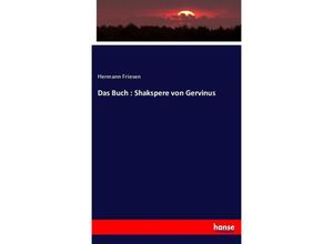 9783744622943 - Das Buch  Shakspere von Gervinus - Hermann Friesen Kartoniert (TB)