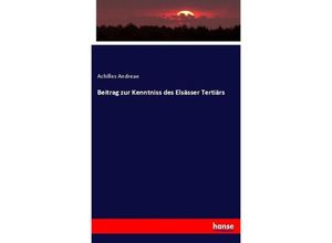 9783744624114 - Beitrag zur Kenntniss des Elsässer Tertiärs - Achilles Andreae Kartoniert (TB) 9783744624114 - Beitrag zur Kenntniss des Elsässer Tertiärs - Achilles Andreae Kartoniert (TB)