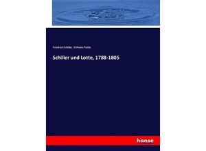 9783744624657 - Schiller und Lotte 1788-1805 - Friedrich Schiller Wilhelm Fielitz Kartoniert (TB)