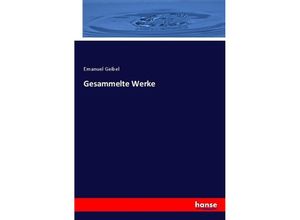 9783744625210 - Gesammelte Werke - Emanuel Geibel Kartoniert (TB)