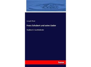 9783744626095 - Franz Schubert und seine Lieder - Joseph Rissé Kartoniert (TB)