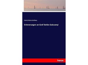 9783744627276 - Erinnerungen an Graf Stefan Szécsenyi - Károly Mária Kertbeny Kartoniert (TB)