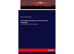 9783744630078 - Das Problem der Materie in der griechischen Philosophie - Clemens Baeumker Kartoniert (TB)