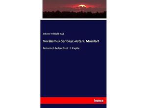 9783744630887 - Vocalismus der bayr-österr Mundart - Johann Willibald Nagl Kartoniert (TB)