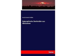 9783744630894 - Epigraphische Denkmäler aus Abessinien - David Heinrich Müller Kartoniert (TB)