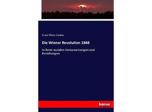 9783744631235 - Die Wiener Revolution 1848 - Ernst Viktor Zenker Kartoniert (TB)